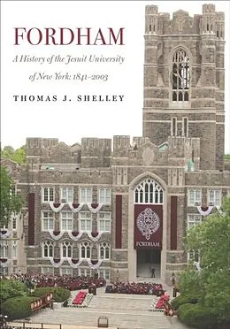 E-Book (epub) Fordham, A History of the Jesuit University of New York von Thomas J. Shelley