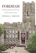 PDF Fordham, A History of the Jesuit University of New York von Thomas J. Shelley