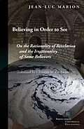 E-Book (pdf) Believing in Order to See von Jean-Luc Marion