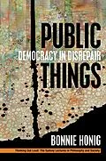 E-Book (pdf) Public Things von Bonnie Honig
