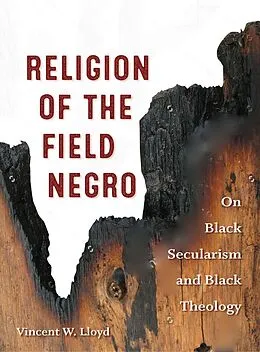 E-Book (pdf) Religion of the Field Negro von Vincent W. Lloyd