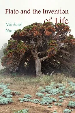 E-Book (pdf) Plato and the Invention of Life von Michael Naas