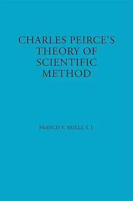 E-Book (epub) Charles Peirce's Theory of Scientific Method von Reilly
