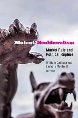 Kartonierter Einband Mutant Neoliberalism von William Manfredi, Zachary Callison