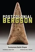 E-Book (pdf) Postcolonial Bergson von Souleymane Bachir Diagne