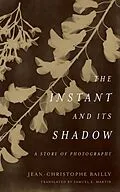 E-Book (pdf) Instant and Its Shadow von Jean-Christophe Bailly