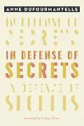 E-Book (pdf) In Defense of Secrets von Anne Dufourmantelle