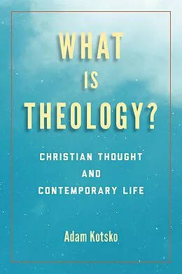 E-Book (pdf) What Is Theology? von Adam Kotsko