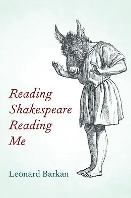 E-Book (epub) Reading Shakespeare Reading Me von Leonard Barkan