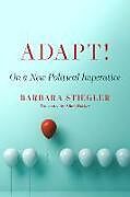 Couverture cartonnée Adapt!: On a New Political Imperative de Barbara Stiegler