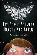 Fester Einband The Space Between Before and After von Sue Stauffacher