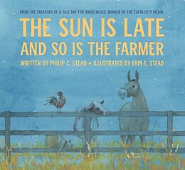 Livre Relié The Sun Is Late and So Is The Farmer de Philip C. Stead, Erin E. Stead