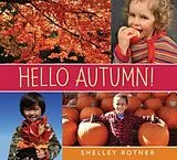 Kartonierter Einband (Kt) Hello Autumn! von Shelley Rotner