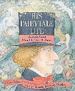 Livre Relié His Fairytale Life de Jane Yolen, Brooke Boynton-Hughes