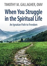 eBook (epub) When You Struggle in the Spiritual Life de Timothy M. Gallagher