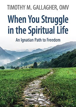 eBook (epub) When You Struggle in the Spiritual Life de Timothy M. Gallagher