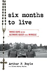 eBook (epub) Six Months to Live . . . de Arthur P. Boyle