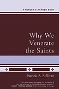 E-Book (epub) Why We Venerate the Saints von Patricia A. Sullivan
