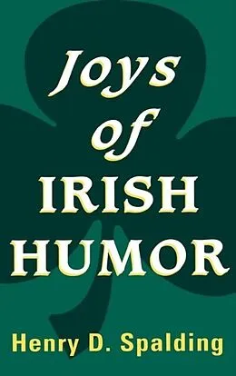 E-Book (epub) JOYS OF IRISH HUMOR von Henry D. Spalding