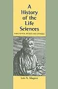 A History of the Life Sciences, Revised and Expanded