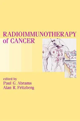 E-Book (pdf) Radioimmunotherapy of Cancer von Paul G. Abrams, Alan R. Fritzberg