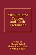 PDF AIDS-Related Cancers and Their Treatment von Ellen G. Feigal, Alexandra M. Levine, Robert J. Biggar