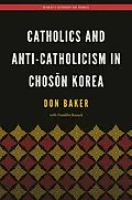 E-Book (pdf) Catholics and Anti-Catholicism in Chos?n Korea von Don Baker, Franklin Rausch