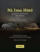Kartonierter Einband Na Inoa Hoku von Clive Ruggles, John Kaipo Mahelona, Rubellite Kawena Johnson