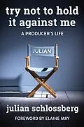 ePUB Try Not to Hold It Against Me von Julian Schlossberg, Elaine May