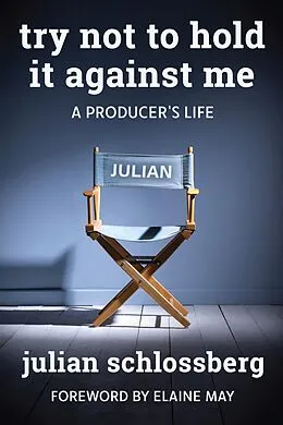 ePUB Try Not to Hold It Against Me von Julian Schlossberg, Elaine May