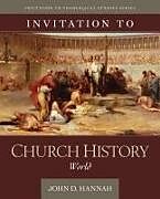 Fester Einband Invitation to Church History - World von John D. Hannah