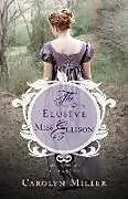 Kartonierter Einband The Elusive Miss Ellison von Carolyn Miller