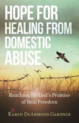 Couverture cartonnée Hope for Healing from Domestic Abuse  Reaching for God`s Promise of Real Freedom de Karen Dearmond Gardne