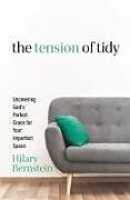 Couverture cartonnée The Tension of Tidy de Hilary Bernstein