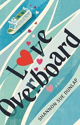 E-Book (epub) Love Overboard von Shannon Sue Dunlap