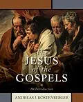 E-Book (epub) Jesus of the Gospels von Andreas Kostenberger