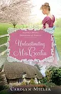 E-Book (epub) Underestimating Miss Cecilia von Carolyn Miller