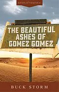 E-Book (epub) Beautiful Ashes of Gomez Gomez von Buck Storm