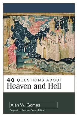 E-Book (epub) 40 Questions About Heaven and Hell von Alan W. Gomes