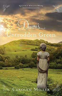 eBook (epub) Dawn's Untrodden Green de Carolyn Miller