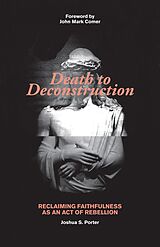 eBook (epub) Death to Deconstruction de Joshua S. Porter