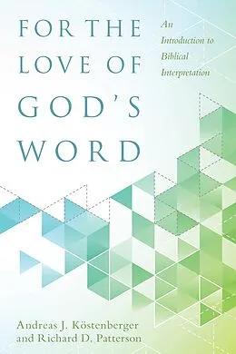 E-Book (epub) For the Love of God's Word von Andreas J. Kostenberger
