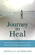 E-Book (epub) Journey to Heal von Crystal M. Sutherland