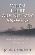 E-Book (epub) When There Are No Easy Answers von John S. Feinberg