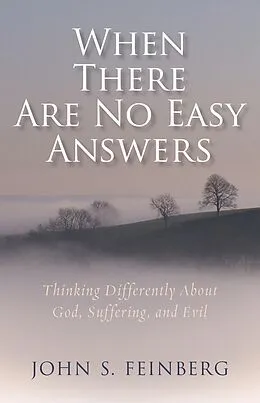 E-Book (epub) When There Are No Easy Answers von John S. Feinberg
