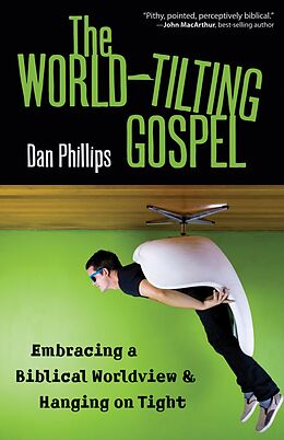 E-Book (epub) World-Tilting Gospel von Dan Phillips