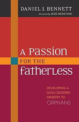 ePUB Passion for the Fatherless von Daniel Bennett