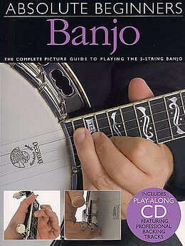 Kartonierter Einband Absolute Beginners - Banjo: The Complete Picture Guide to Playing the Banjo [With Play-Along CD and Pull-Out Chart] von Bill Evans
