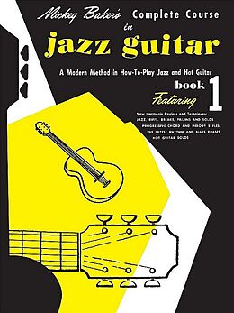 Mickey Baker Notenblätter The complete Course in Jazz Guitar vol.1