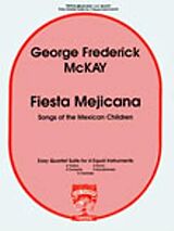 George Frederick McKay Notenblätter Fiesta Mejicana for 4 equal instruments